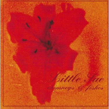 LITTLE SUE - CHIMMEYS & FISHES