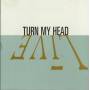 LIVE - TURN MY HEAD