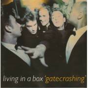 LIVING IN A BOX - GATECRASHING