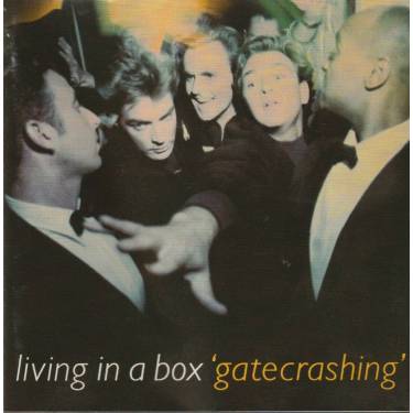 LIVING IN A BOX - GATECRASHING