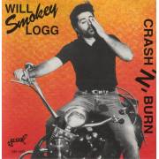 LOGG WILL SMOKEY - CRASH ‘N’ BURN