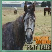 LONESOME BROTHERS - PONY TALES