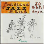 LOUISIANA JAZZ CLUB - 30 ANNI DOPO …