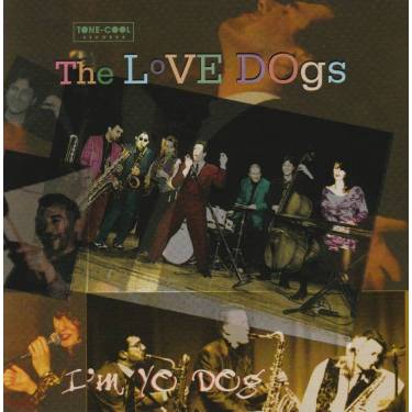 LOVE DOGS THE - I’M YO DOG