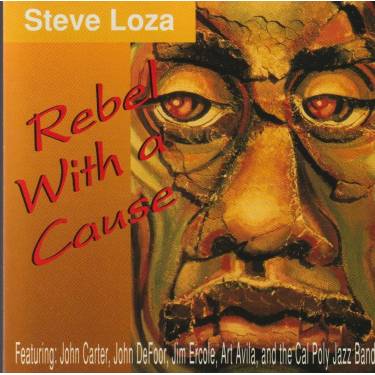 LOZA STEVE  - REBEL WITH A CAUSE
