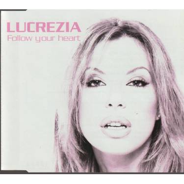 LUCREZIA - FOLLOW YOUR HEART 6 MIXES