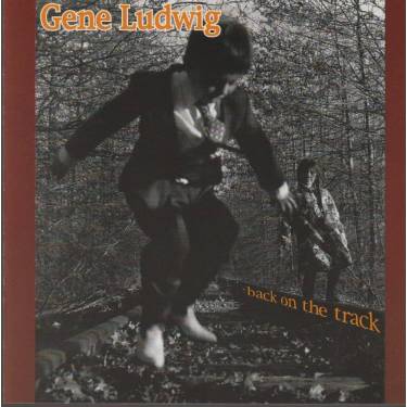 LUDWIG GENE - BACK ON THE TRACK