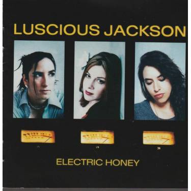 LUSCIOUS JACKSON - ELECTRIC HONEY