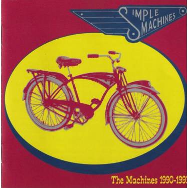 MACHINES THE - SIMPLE MACHINES 7”S 1990 1993