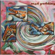 MAD PUDDING - DIRT & STONE