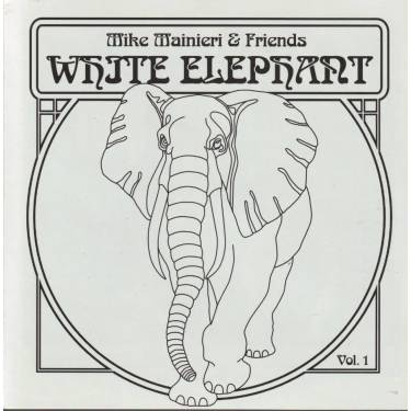 MAINIERI MIKE & FRIENDS - WHITE ELEPHANT VOL 1