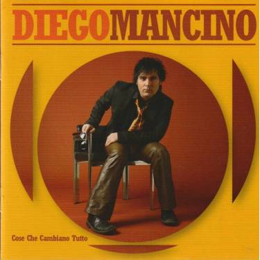 MANCINO DIEGO - COSE CHE CAMBIANO TUTTO