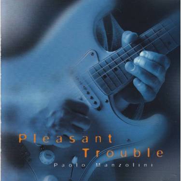 MANZOLINI PAOLO - PLEASANT TROUBLE