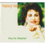 MARANO NANCY - YOU’RE NEARER