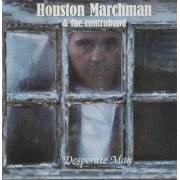 MARCHMAN HOUSTON & THE CONTRABAND - DESPERATE MAN