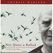 MARIANO CHARLIE - NOT QUITE A BALLAD