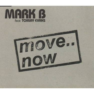 MARK B FEAT TOMMY EVENS - MOVE … NOW - YOU KNOW WE DON'T STOP