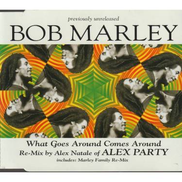 MARLEY BOB - WHAT GOES AROUND COMES AROUND + 3 MIXES