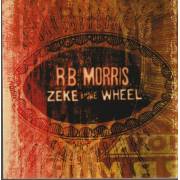 MORRIS R.B. - ZEKE AND THE WHEEL