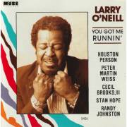 O'NEILL LARRY - YOU GOT ME RUNNIN'