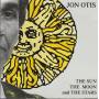 OTIS JOHN - THE SUN THE MOON  AND THE STARS