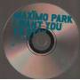 MAXIMO PARK - I WANT YOU TO STAY