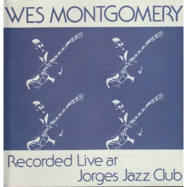 MONTGOMERY WES - LIVE AT JORGIES
