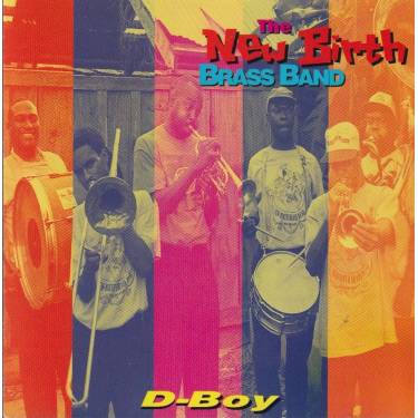 NEW BIRTH BRASS BAND THE - D-BOY