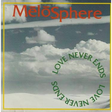 MELOSPHERE - LOVE NEVER ENDS