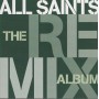 ALL SAINTS - THE REMIX ALBUM