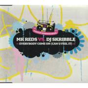 MR. REDS VS DJ SKRIBBLE - EVERYBODY COME OUT ( CAN U FEEL IT ) 3 VERSIONS