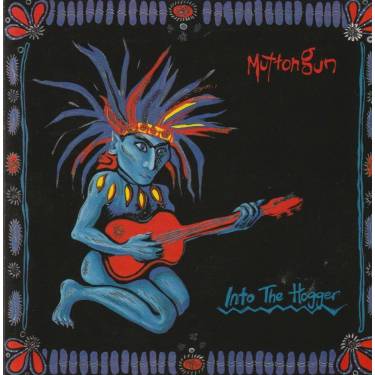 MUTTON GUN - INTO THE HOGGER