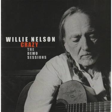 NELSON WILLIE - CRAZY: THE DEMO SESSIONS