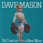 MASON DAVE - OLD CREST ON  A NEW WAVE
