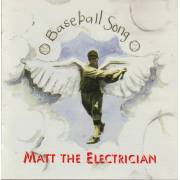 MATT THE ELECTRICIAN - BASEBALL SONGS