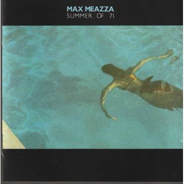 MEAZZA MAX - SUMMER OF 71