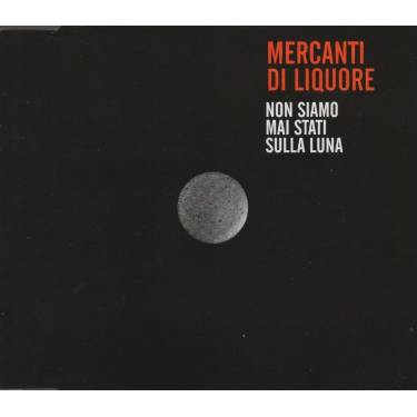 MERCANTI DI LIQUORE - NON SIAMO MAI STATI SULLA LUNA 3 VERSIONS