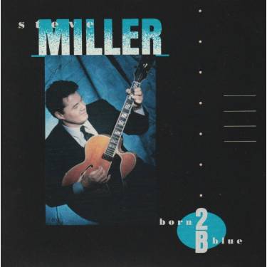MILLER STEVE - BORN 2B BLUE