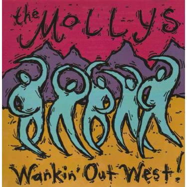 MOLLY’S THE - WANKIN’ OUT WEST