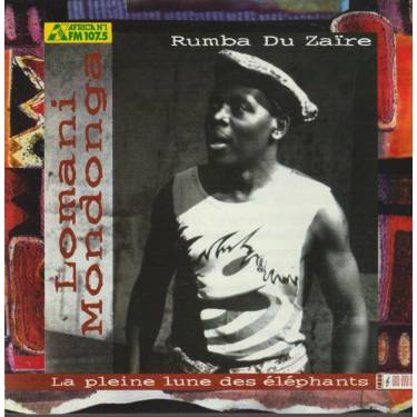 MONDONGA LOMANI - LA PLEINE LUNE DES ELEPHANTS RUMBA DU ZAIRE