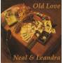 NEAL & LEANDRA - OLD LOVE