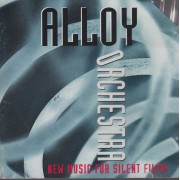 ALLOY ORCHESTRA - NEW MUSIC FOR SILENT FILMS