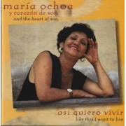 OCHOA MARIA  - LIKE THIS I WANT TO LIVE / ASI QUIERO VIVIR