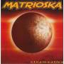 MATRIOSKA - STRALUNATICA