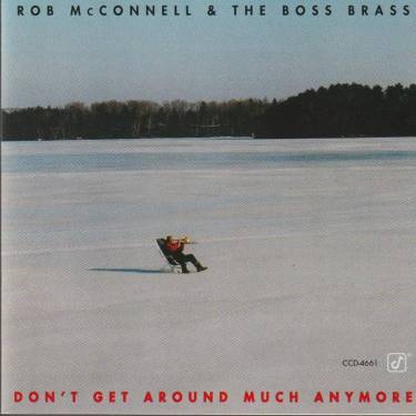 MCCONNELL ROB AND THE BOSS BRASS - DON'T GET AROUND MUCH ANYMORE