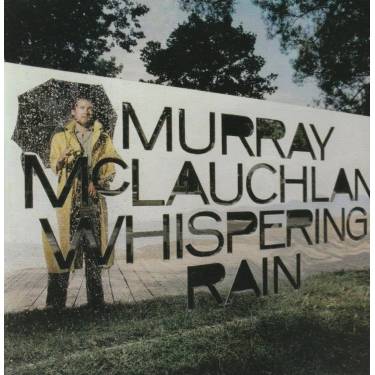 MCLAUCHLAN MURRAY - WHISPERING RAIN