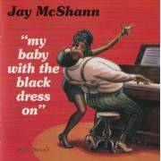 MCSHANN JAY - MY BABY WITH THE BLACK DRESS ON