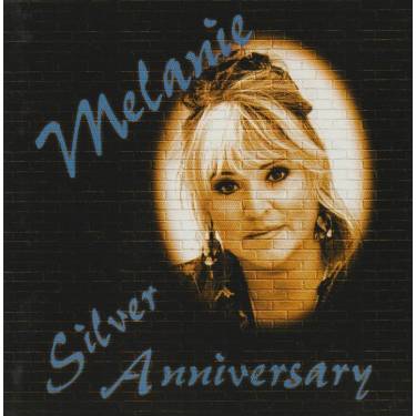 MELANIE - SILVER ANNIVERSARY