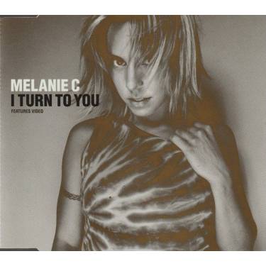 MELANIE C - I TURN TO YOU + 2