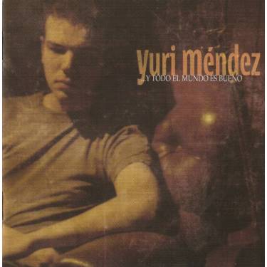 MENDEZ YURI - … Y TODO EL MUNDO ES BUONE